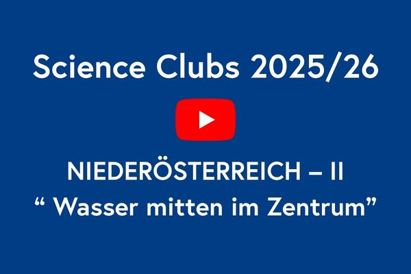 MINT-Projekte der Science Clubs im Schuljahr 2025/26: Wiener Neustadt: Wasser mitten im Zentrum
